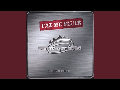 Faz - me Fluir - Santa Geração