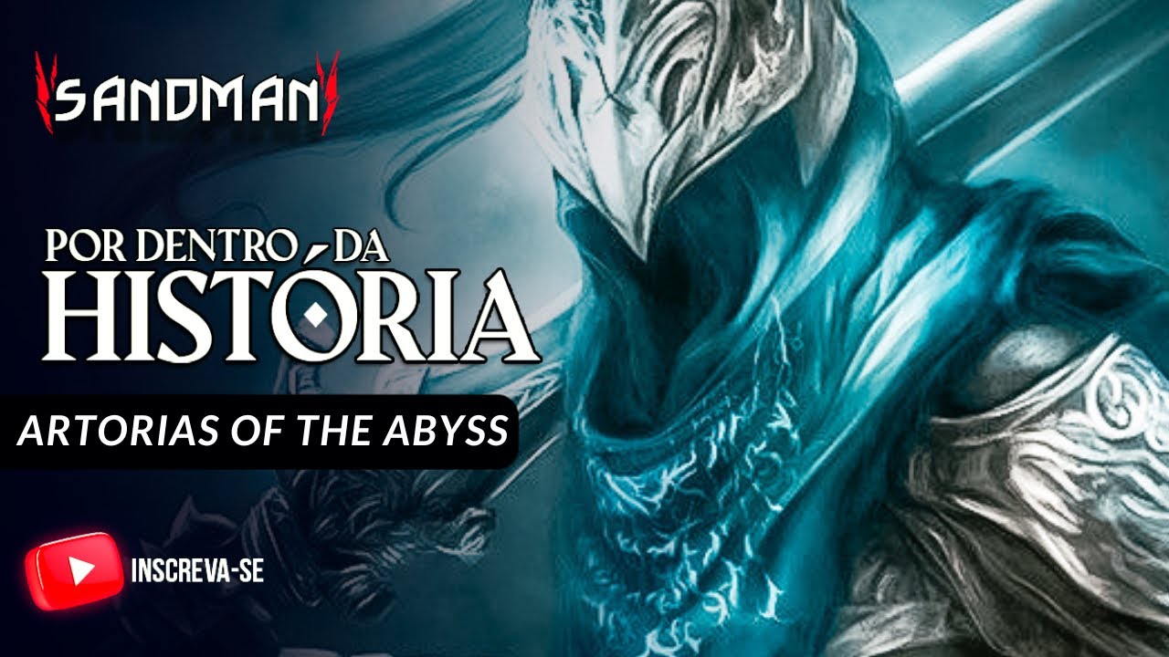 A HISTÓRIA DE DARK SOULS: ARTORIAS OF THE ABYSS (DLC) 🗡️🔥