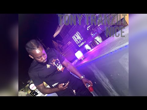 Tony Tranziit-Nice (Audio)