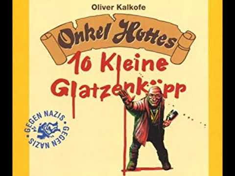 Onkel Hotte (Oliver Kalkofe) - 10 kleine Glatzenköpp [Originalversion](1993)