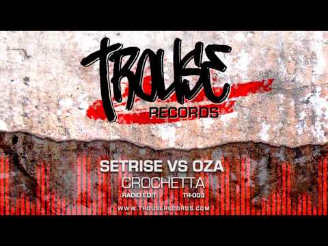 Setrise vs Oza - Crochetta (Radio Edit) [OFFICIAL[