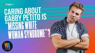 Caring About Gabby Petito Is “Missing White Woman Syndrome”? - Will & Amala LIVE