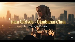 Download lagu Inka Christie - Gambaran Cinta | Slow Rock Metal Cover by RnD Musik ⚡️ mp3