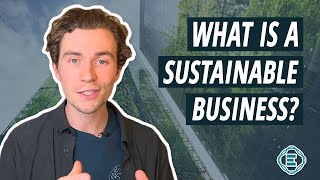 What is a Sustainable Business? (The Problem with NOT Defining Sustain