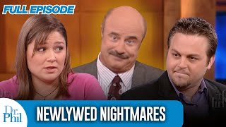 Newlywed Nightmares | FULL EPISODE | Dr. Phil