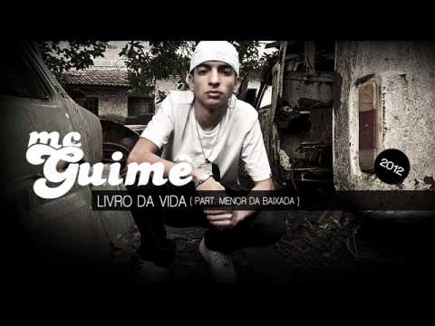 MC GUIME E MC MENOR DA BAIXADA - LIVRO DA VIDA ♪ (DJ BALA) LANÇAMENTO 2012