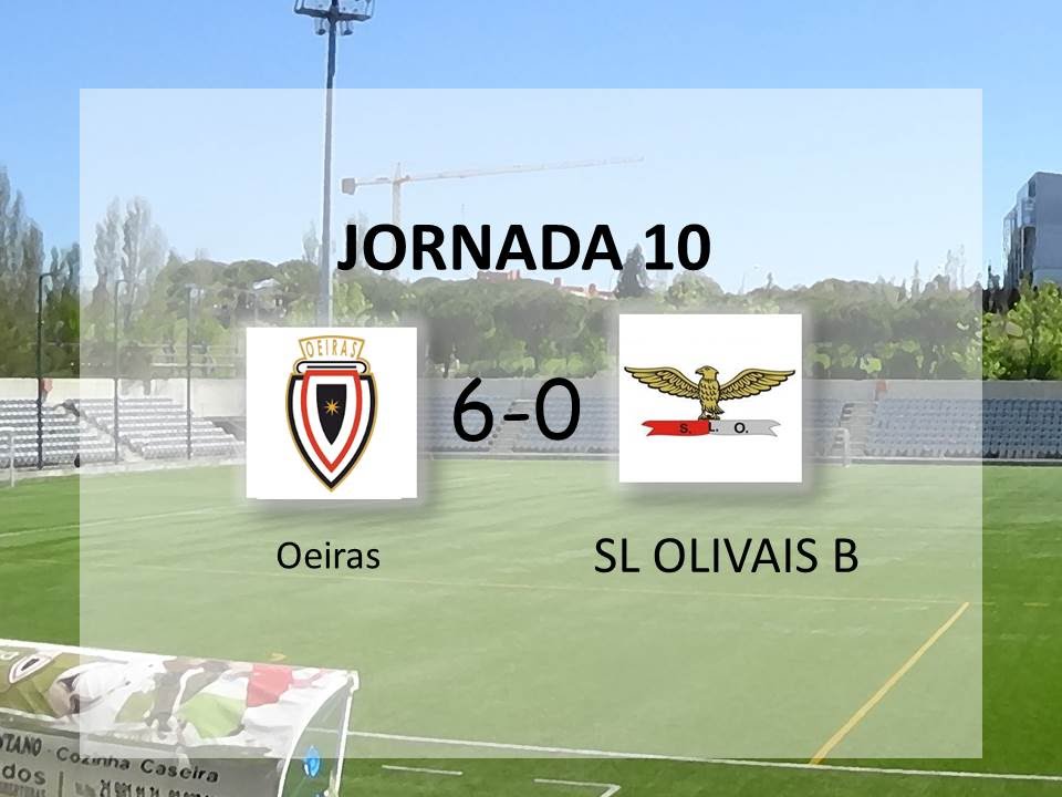 2ªFase/Jornada 10: Oeiras 6 - 0 SL Olivais B 