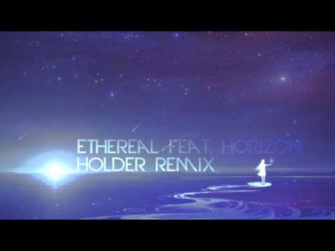 (DJ Sona) Ethereal feat. horizon (Holder Remix)