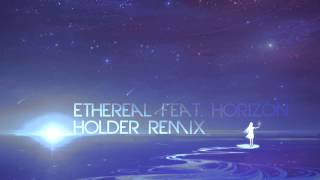 (DJ Sona) Ethereal feat. horizon (Holder Remix)