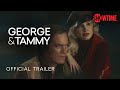 George & Tammy (2022) Official Trailer | SHOWTIME