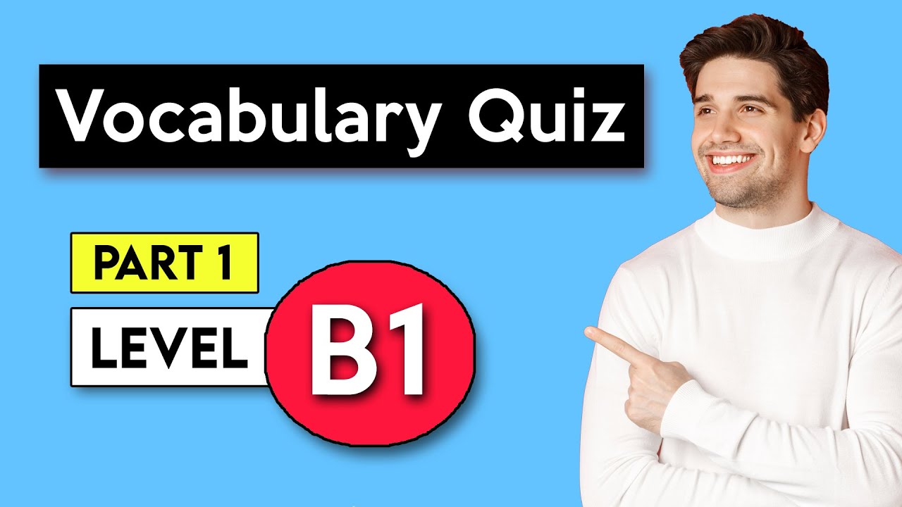 B1 Vocabulary Quiz - Part 1 | English Vocabulary Quiz