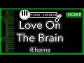 Love On The Brain (HIGHER +3) - Rihanna - Piano Karaoke Instrumental