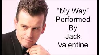 My Way (From Essence Of Sinatra II) Performed By Jack Valentine