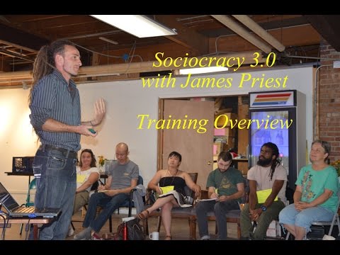 Sociocracy Training Overview by James Priest