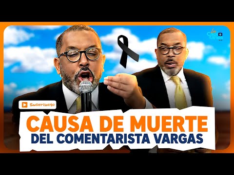 Se revela CAUSA de MUERTE de Carlos Vargas, COMENTARISTA del "Show del mediodía"