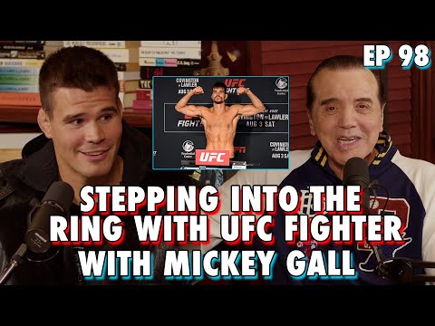Stepping into the Ring with UFC Fighter Mickey Gall - Chazz Palminteri Show | EP 98