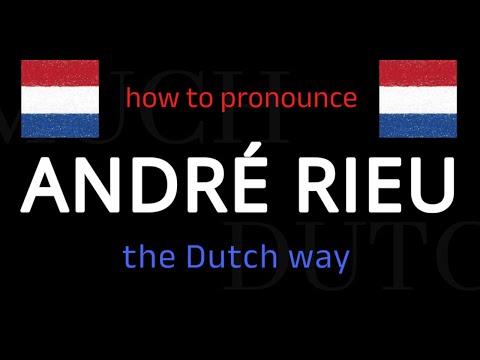 How to say ANDRÉ RIEU in Dutch. Follow this short tutorial.