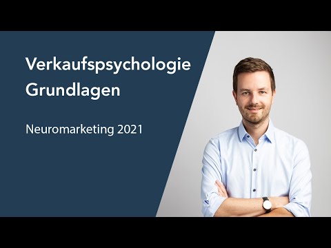 Verkaufspsychologie Grundlagen - Neuromarketing 2021