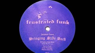 Seldom Seen - Bringing Slide Back (Bringing Slide Back | Frustrated Funk | FR037)