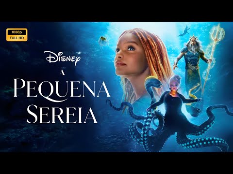 A Pequena Sereia (2023) Filme completo em português Revisão e fatos