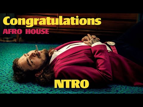 Post Malone - Congratulations (NTRO Edit) AFRO HOUSE