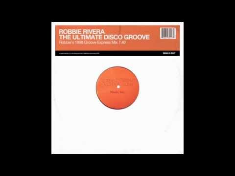 Robbie Rivera - The Ultimate Disco Groove (Robbie's 1998 Groove Express) Mix Full Version HD