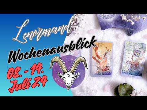 Wochenausblick 08. - 14.07.2024 💫 Sternzeichen  Steinbock ♑️