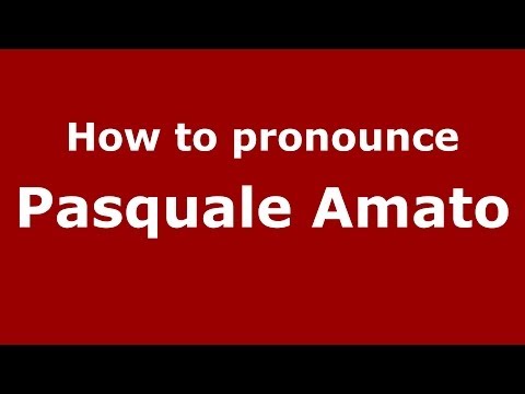 How to pronounce Pasquale Amato (Italian/Italy) - PronounceNames.com