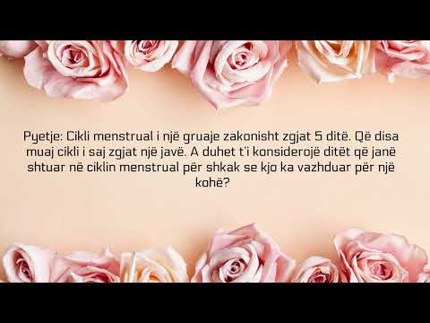 Cikli menstrual i zgjatët nga 5 në 7 ditë - Feuzan