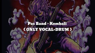 Download lagu Pas Band - Kembali (ONLY VOCAL DRUM) Chord Lyric mp3