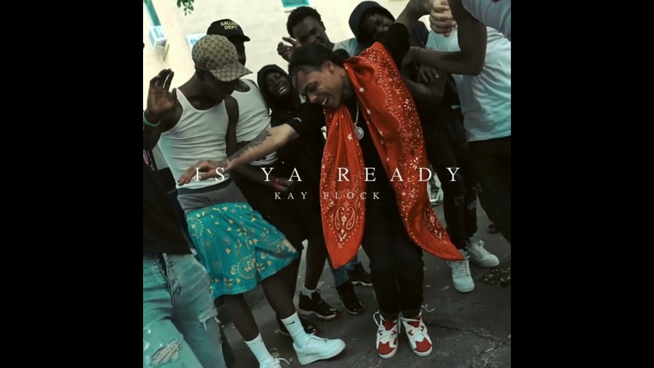 Kay Flock - Is Ya Ready (Clean)