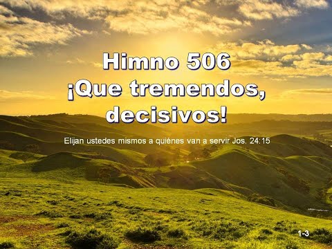 Himno 506 Que tremendos decisivos  Con Letra
