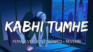 Download lagu Kabhi Tumhe Female Version [Slowed   Reverb] - Palak Muchhal | Shershaah | Lofi Song | Danish Pwskr mp3