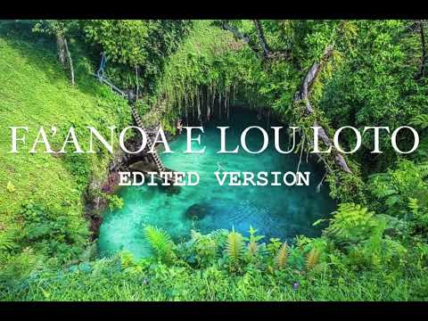 Fa’anoa e Lou Loto (edited version)