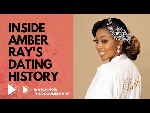 AMBER RAY'S COMPLETE DATING HISTORY. A 30 MINUTE DOCUMENTARY.