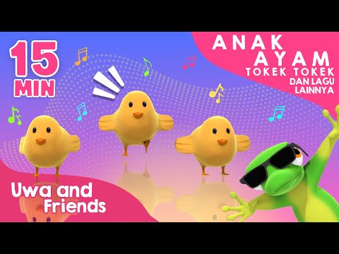 Anak Ayam Piyik Piyik, Tokek Tokek, dan Lagu Lainnya - 15 Menit Kompilasi Lagu Anak Indonesia