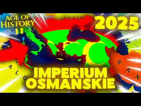 CO GDYBY IMPERIUM OSMAŃSKIE ISTNIAŁO w 2025 ROKU? Age of History 2