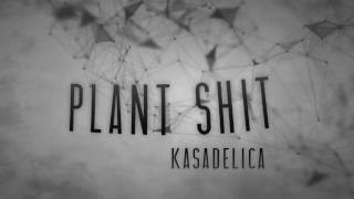 Kasadelica​ - PLANT SHIT [ Hadra Records​ ]
