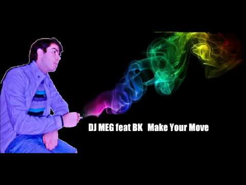 DJ MEG feat BK   Make Your Move