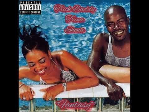 Trick Daddy Ft. Trina & Shonie - Fantasy