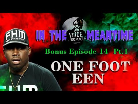 IN the Meantime Bonus Episode 14  Pt 1 " One Foot Een"   #footahype #dancehall