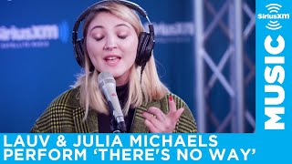 Lauv &amp; Julia Michaels - &quot;There&#39;s No Way&quot; [Live @ SiriusXM]