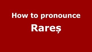 How to pronounce Rareș