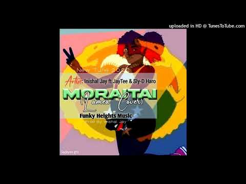 Moraitai(Lamea Cover)-JayTee x Inishal Jay & Sly-D Haro(Funky Heights Prod 2022)