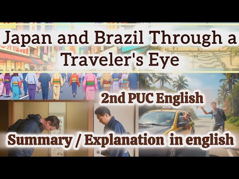 Japan and Brazil through a Traveller's Eye | 2nd puc english summary / explaination in english 