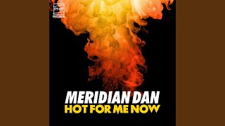Hot For Me Now