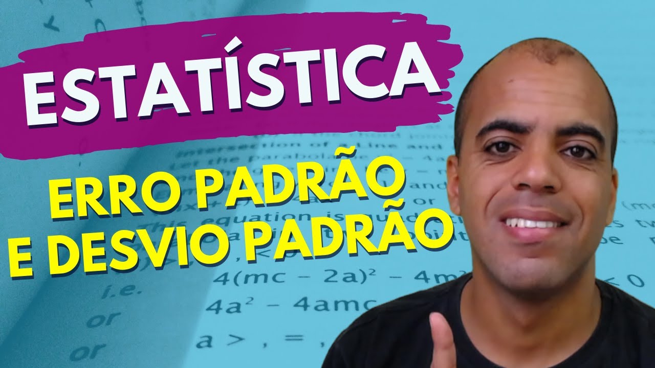 Desvio Padrão e Erro Padrão - Estatística para Concursos