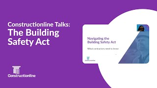Navigating the Building Safety Act: What contractors need to know
