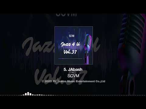 SCVM - Jazz 4 U Vol.37 [Entire tracks]