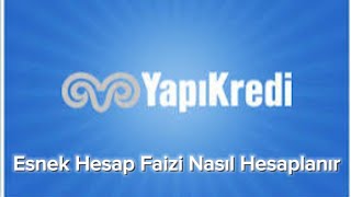 Yapı Kredi Esnek Hesap Faizi Nasıl Hesaplanır